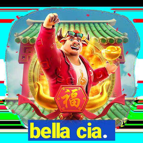 bella cia.